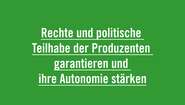 Die Rechte und politische Teilhabe der Produzenten garantieren und ihre Autonomie stärken