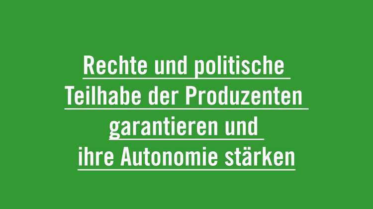 Die Rechte und politische Teilhabe der Produzenten garantieren und ihre Autonomie stärken